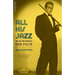 All His Jazz: The Life & Death of Bob Fosse