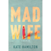 Mad Wife: A Memoir