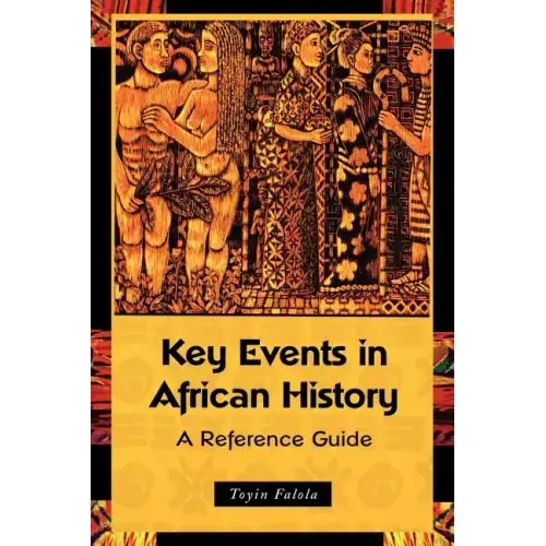 Key Events in African History: A Reference Guide