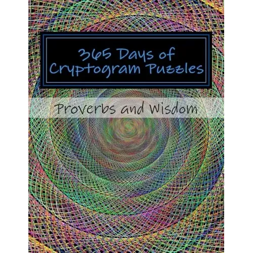 365 Days of Cryptogram Puzzles: Proverbs and Wisdom