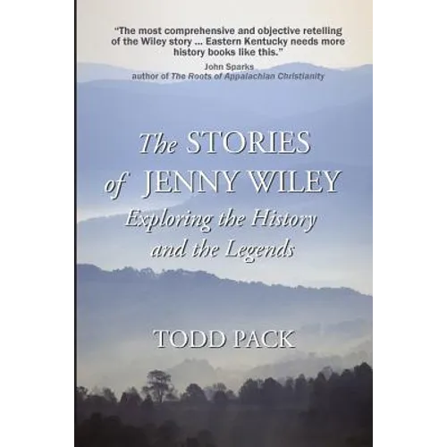 The Stories of Jenny Wiley: Exploring the History and the Legends