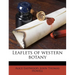Leaflets of Western Botany