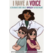 I Have A Voice: A Children's Book About Advocacy in Healthcare