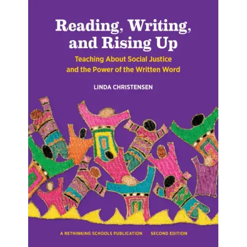 Reading, Writing, and Rising Up: Teaching about Social Justice and the Power of the Written Word Volume 2