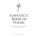 A Mystic's Book of Poems: Alchemizing poetry for the soul