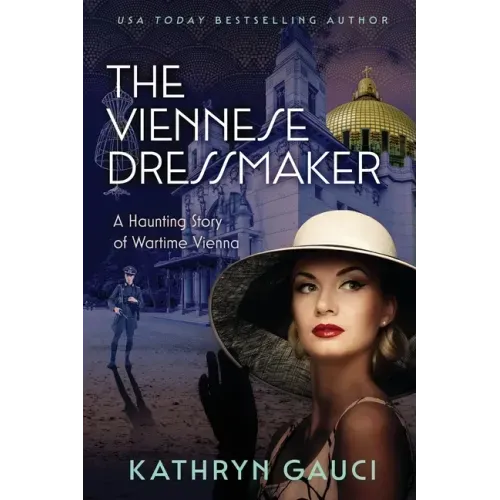 The Viennese Dressmaker: A Haunting Story of Wartime Vienna