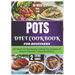POTS Diet Cookbook for Beginners: 110+ Simple and Tasty Recipes to Manage Your Symptoms of Postural Orthostatic Tachycardia Syndrome