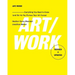 Art/Work - Revised & Updated: Everything You Need to Know (and Do) as You Pursue Your Art Career