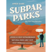 Subpar Parks: America's Most Extraordinary National Parks and Their Least Impressed Visitors