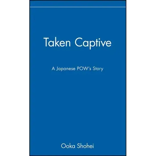 Taken Captive: A Japanese Pow's Story