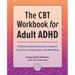 The CBT Workbook for Adult ADHD: Evidence-Based Exercises to Improve Your Focus, Productivity, and Wellbeing