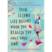 Your Second Life Begins When You Realize You Only Have One
