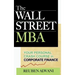 The Wall Street MBA: Your Personal Crash Course in Corporate Finance