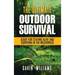 Outdoor Survival: The Ultimate Outdoor Survival Guide for Staying Alive and Surviving In The Wilderness