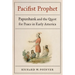 Pacifist Prophet: Papunhank and the Quest for Peace in Early America