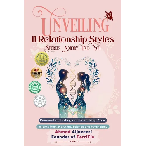 Unveiling 11 Relationship Styles: Reinventing Dating and Friendship Apps: Insights from Evolution, Science and Psychology