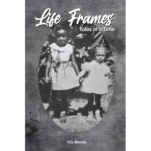 Life Frames: Tales of a Time
