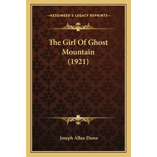 The Girl Of Ghost Mountain (1921)