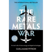 The Rare Metals War: The Dark Side of Clean Energy and Digital Technologies: Updated Edition