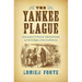 The Yankee Plague: Escaped Union Prisoners and the Collapse of the Confederacy