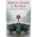 Once Upon a Russia: Voices From a Vanished Era