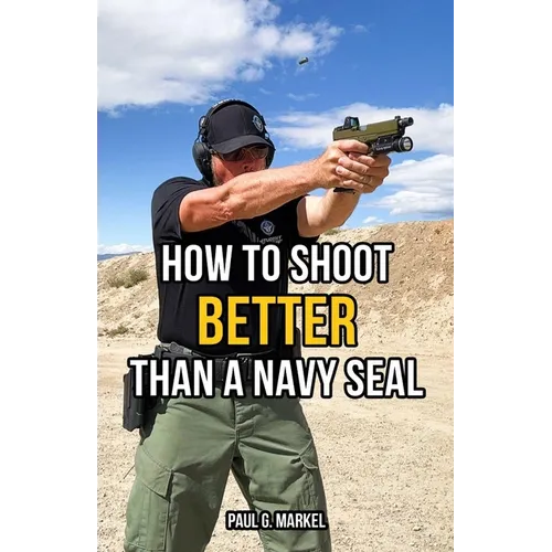 How to Shoot Better than a Navy Seal