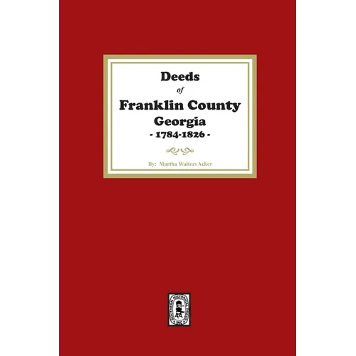 Deeds of Franklin County, Georgia, 1784-1826