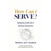How Can i Serve?: Navigating Leadership and Building Communities
