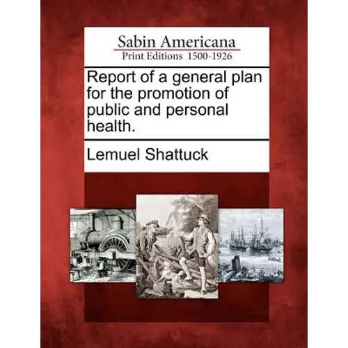 Report of a general plan for the promotion of public and personal health.