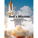 Dad's Mission: A Pictorial Biography of Colonel Frederick Drew Gregory, U.S. Astronaut