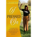 I Pressed on