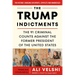 The Trump Indictments: The 91 Criminal Counts Against the Former President of the United States