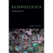 Ecopolitics: Redefining the Polis