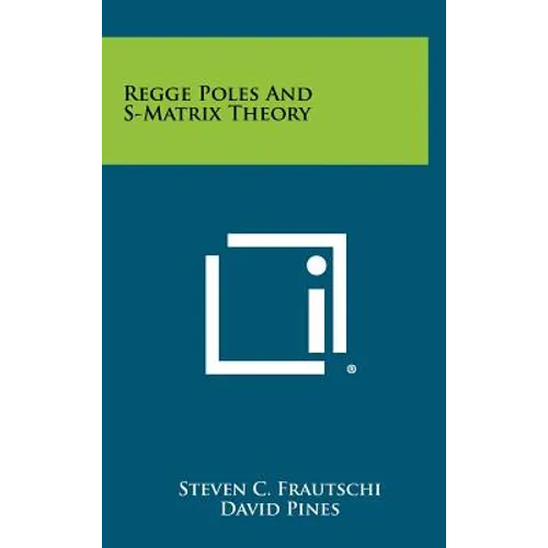 Regge Poles And S-Matrix Theory