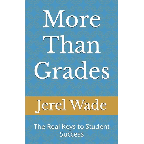 More Than Grades: The Real Keys to Student Success