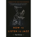 How to Listen to Jazz