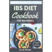 IBS Diet Cookbook for Beginners: The Complete Homemade Recipes for Healing Digestive Disorders