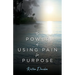 The Power Of Using Pain For Purpose
