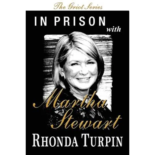 In Prison with Martha Stewart (The Griot Series)