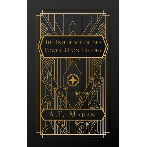 The Influence of Sea Power Upon History