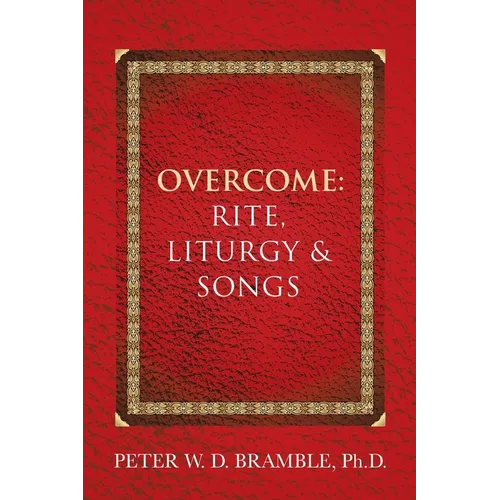 Overcome: Rite, Liturgy & Songs
