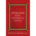 Overcome: Rite, Liturgy & Songs