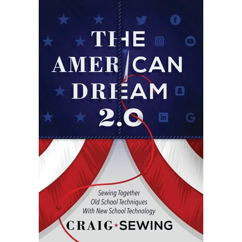 The American Dream 2.0: Sewing Together Old School Techniques with New School Technology