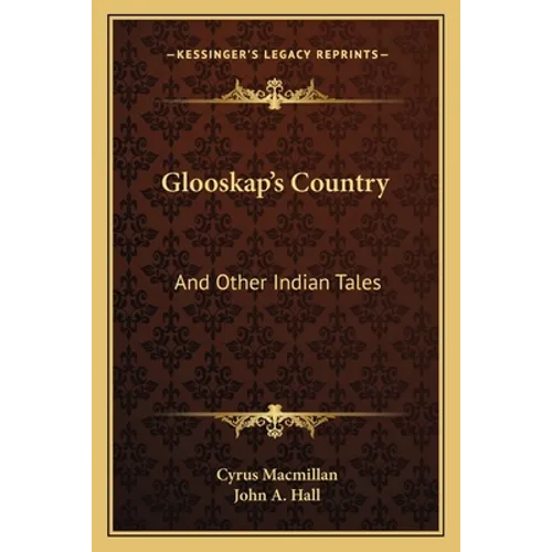 Glooskap's Country: And Other Indian Tales