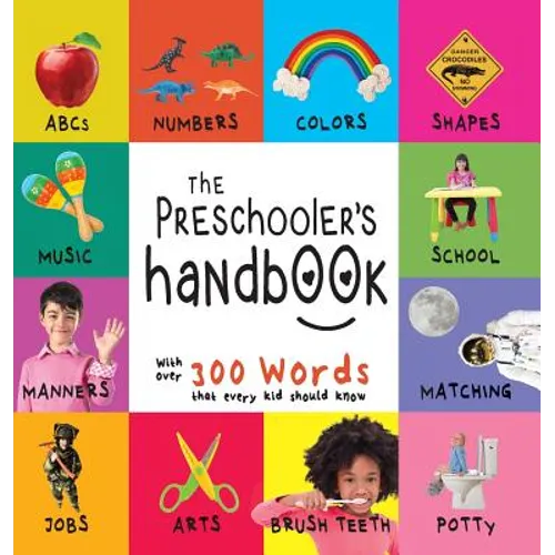 The Preschooler's Handbook: ABC's, Numbers, Colors, Shapes, Matching, School, Manners, Potty and Jobs, with 300 Words that every Kid should Know (Enga