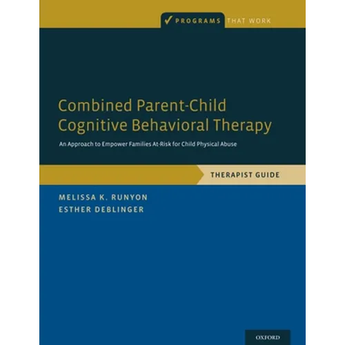 Combined Parent-Child Cognitive Behavioral Therapy: An Approach to Empower Families At-Risk for Child Physical Abuse