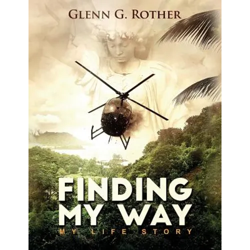 Finding My Way: My Life Story