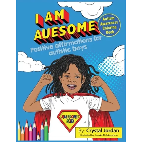 I Am Auesome Positive Affirmations for Autistic Boys: Autism Awareness Coloring Book