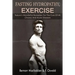 Fasting - Hydropathy - Exercise: Nature's Wonderful Remedies For The Cure Of All Chronic And Acute Diseases (Original Version Restored)