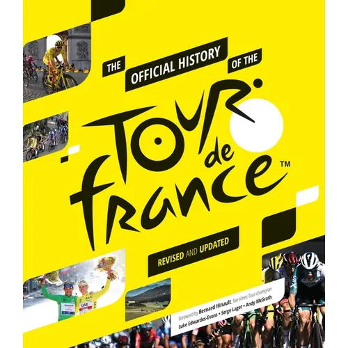 The Official History of the Tour de France: Revised and Updated (2023)
